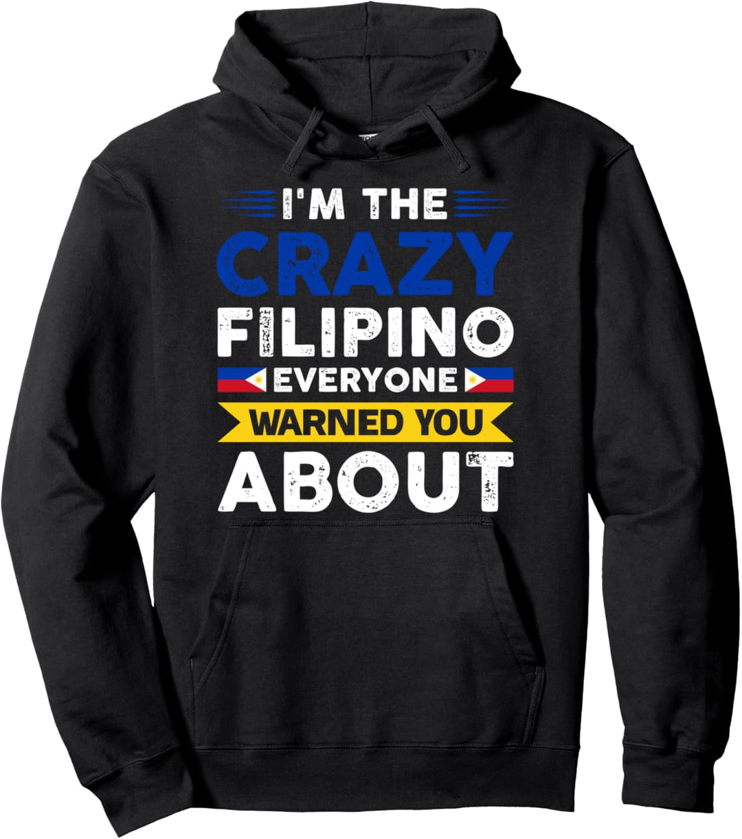 I‘m not crazy filipino everyone wared Filipian Flag Pullover Hoodie