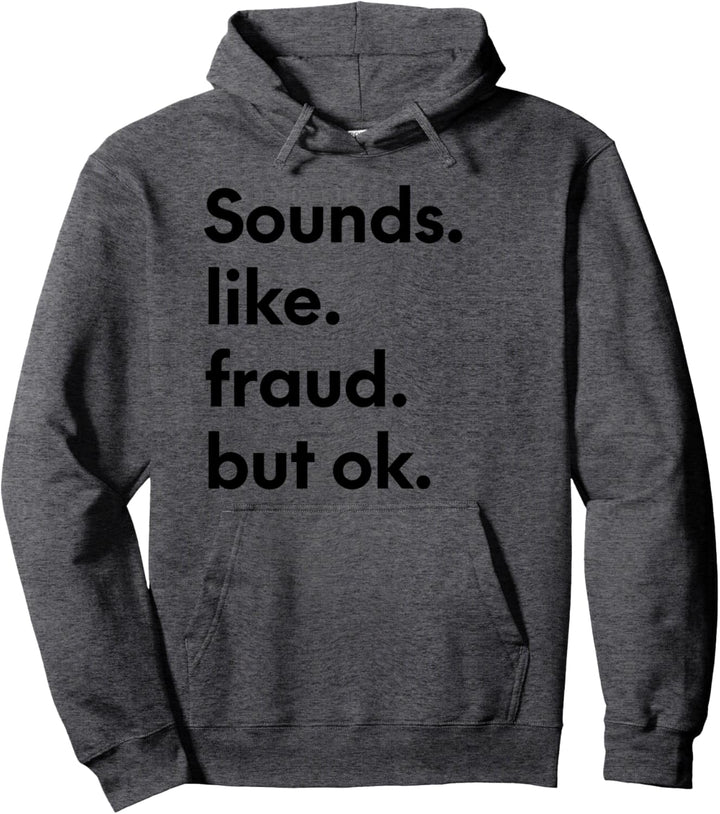 Klingt wie Betrug, aber ok, lustiger Berater oder Buchhalter Pullover Hoodie