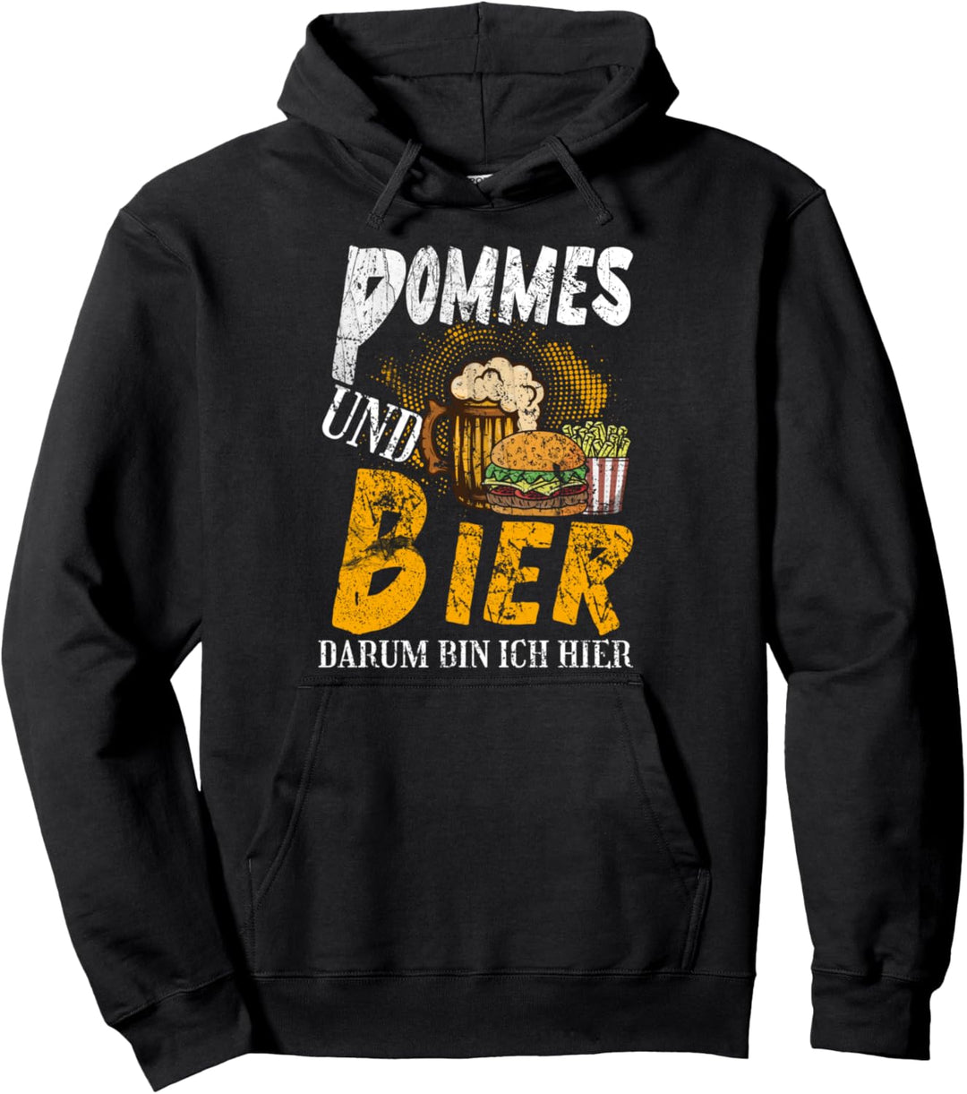 Pommes und Bier darum bin ich hier Hackedicht Biermarke Pullover Hoodie