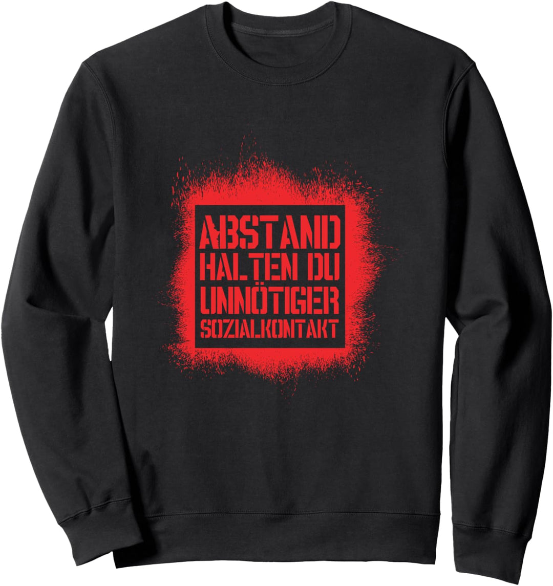 Abstand Halten Du Unnötiger Sozialkontakt Sweatshirt