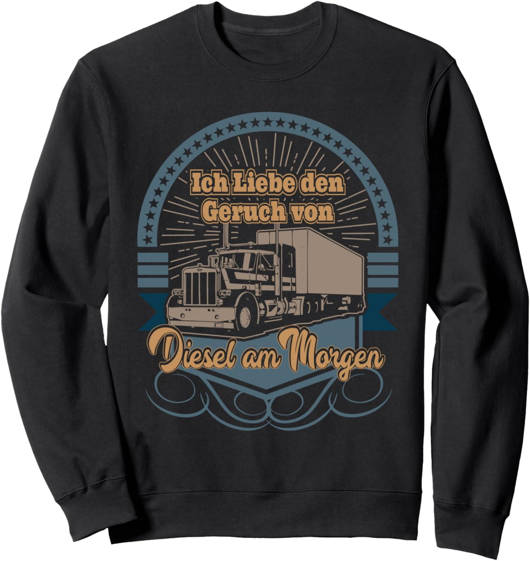 Ich liebe den Geruch von Diesel am Morgen Trucker Sweatshirt