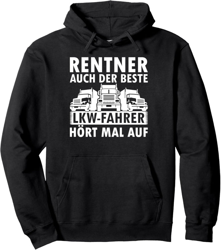 Kraftfahrer Pensionist Fernfahrer Opa LKW-Fahrer Rentner Pullover Hoodie