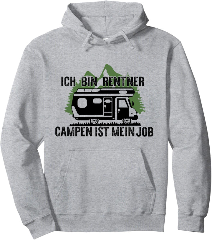 ICH BIN RENTNER CAMPEN IST MEIN JOB Ruhestand Meme Pullover Hoodie