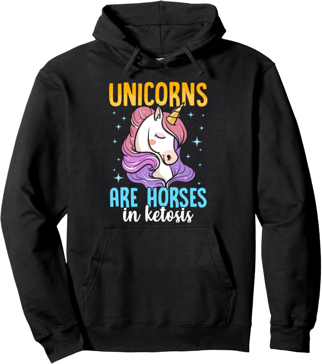 Funny Unicorn Gift for Girls Unicorns are Horses in Ketosis Pullover Hoodie