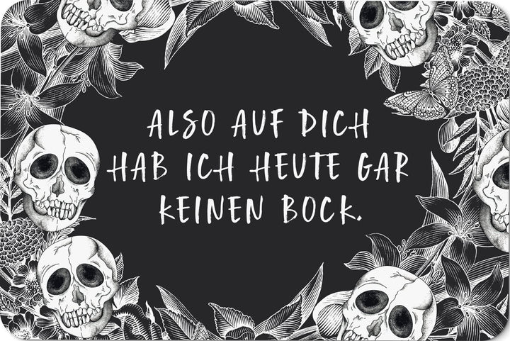 Tassenbrennerei Fussmatte mit Spruch: Also auf Dich hab ich Heute gar keinen Bock. - Totenkopf Türma