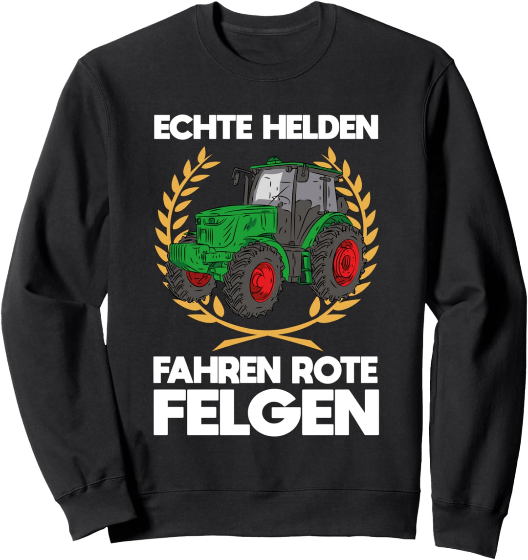 Gülle Echte Helden Fahren Rote Felgen Landwirt Sweatshirt