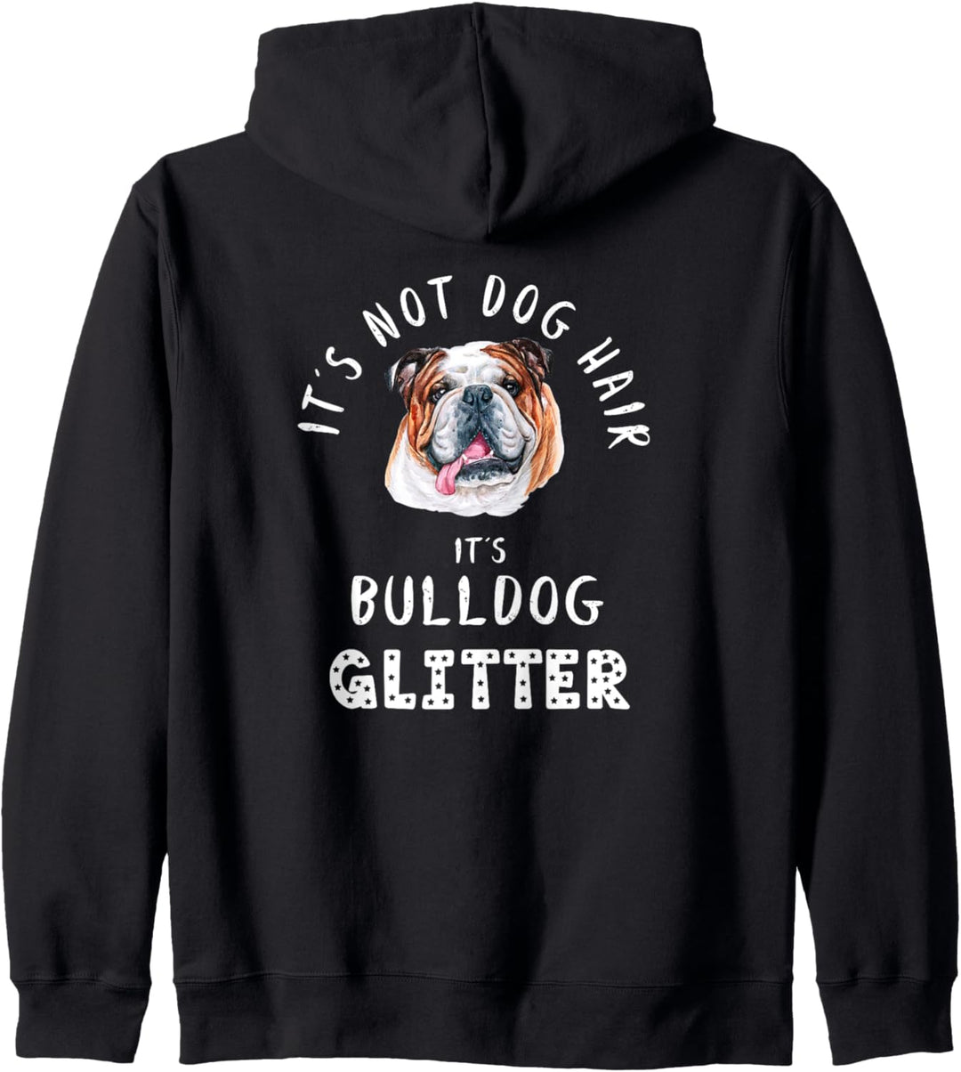 It's Not Dog Hair It's BULLDOG Glitter Hunde Spruch Kapuzenjacke