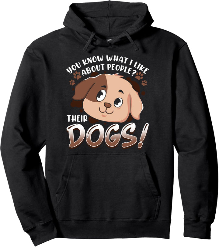 You Know What I Like About People Their Dogs Funny Dog Lover Pullover Hoodie