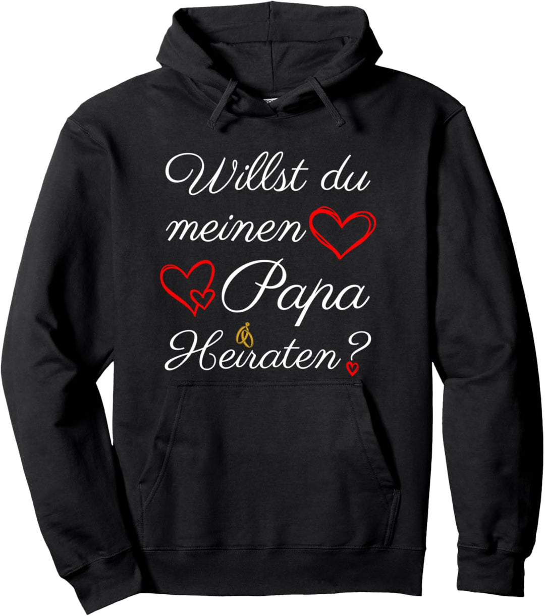 Willst Du Meinen Papa Heiraten? Heiratsantrag Pullover Hoodie