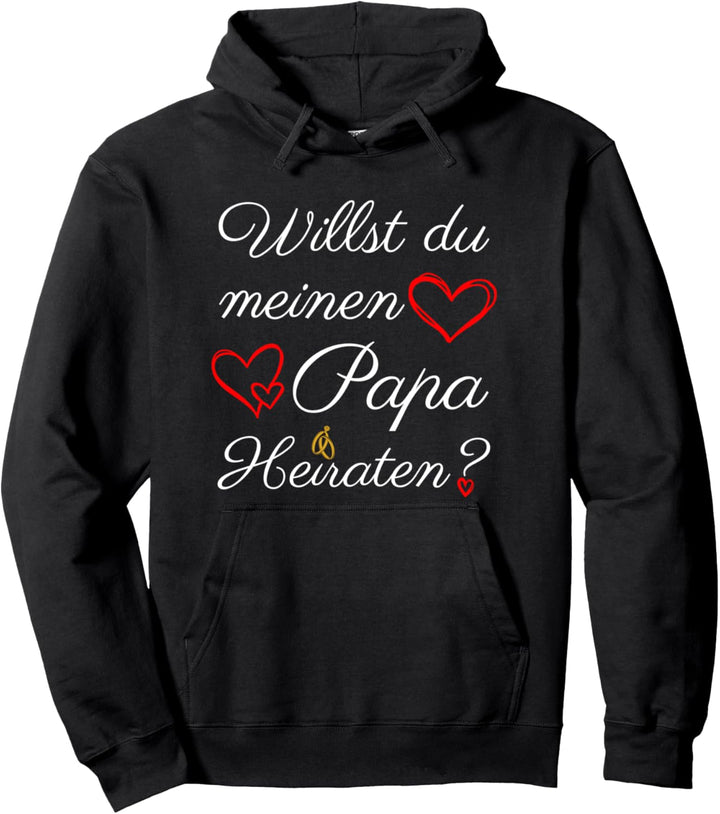 Willst Du Meinen Papa Heiraten? Heiratsantrag Pullover Hoodie