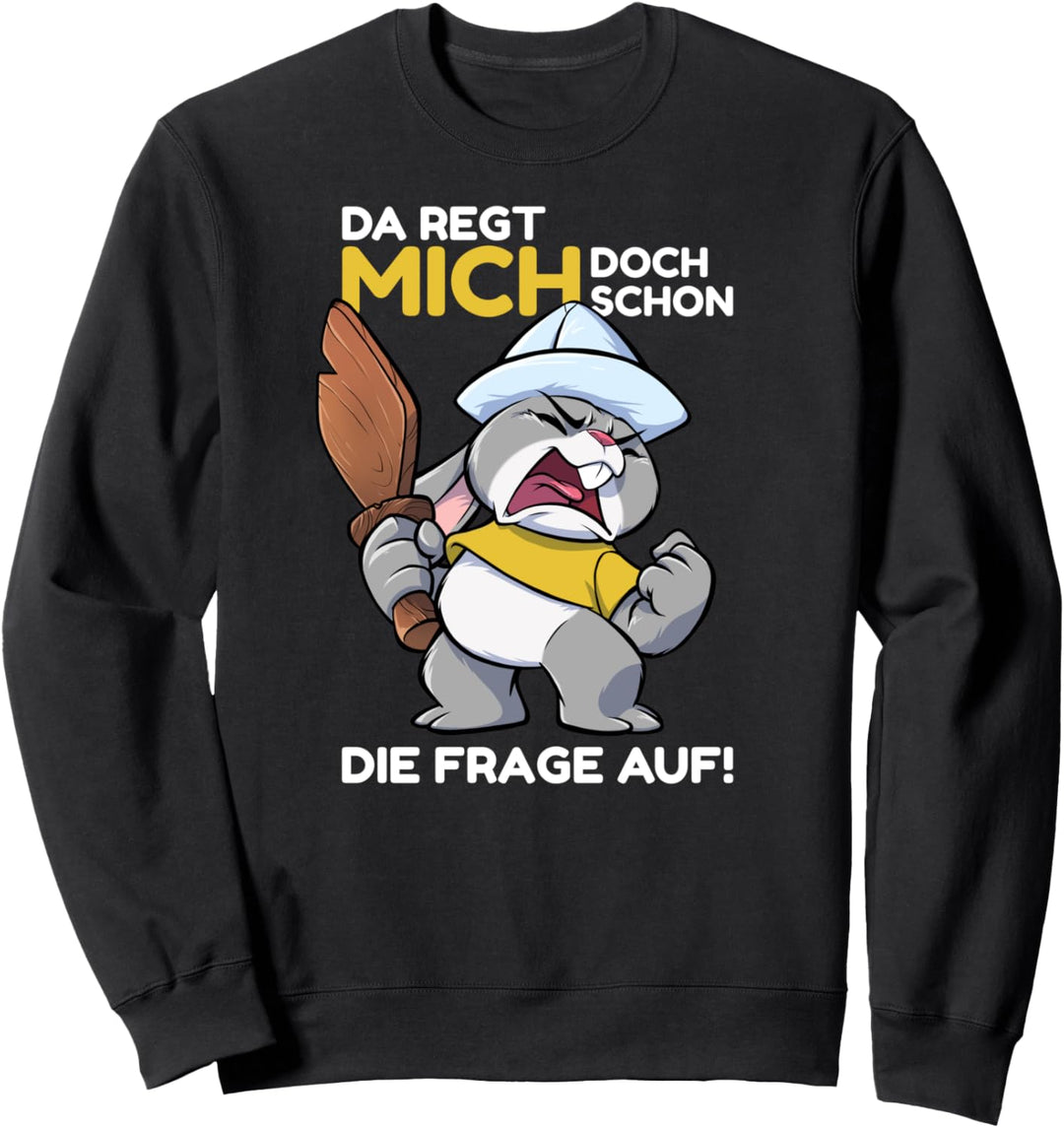 Da regt mich schon die Frage auf - Lustiger Spruch Hasen Sweatshirt