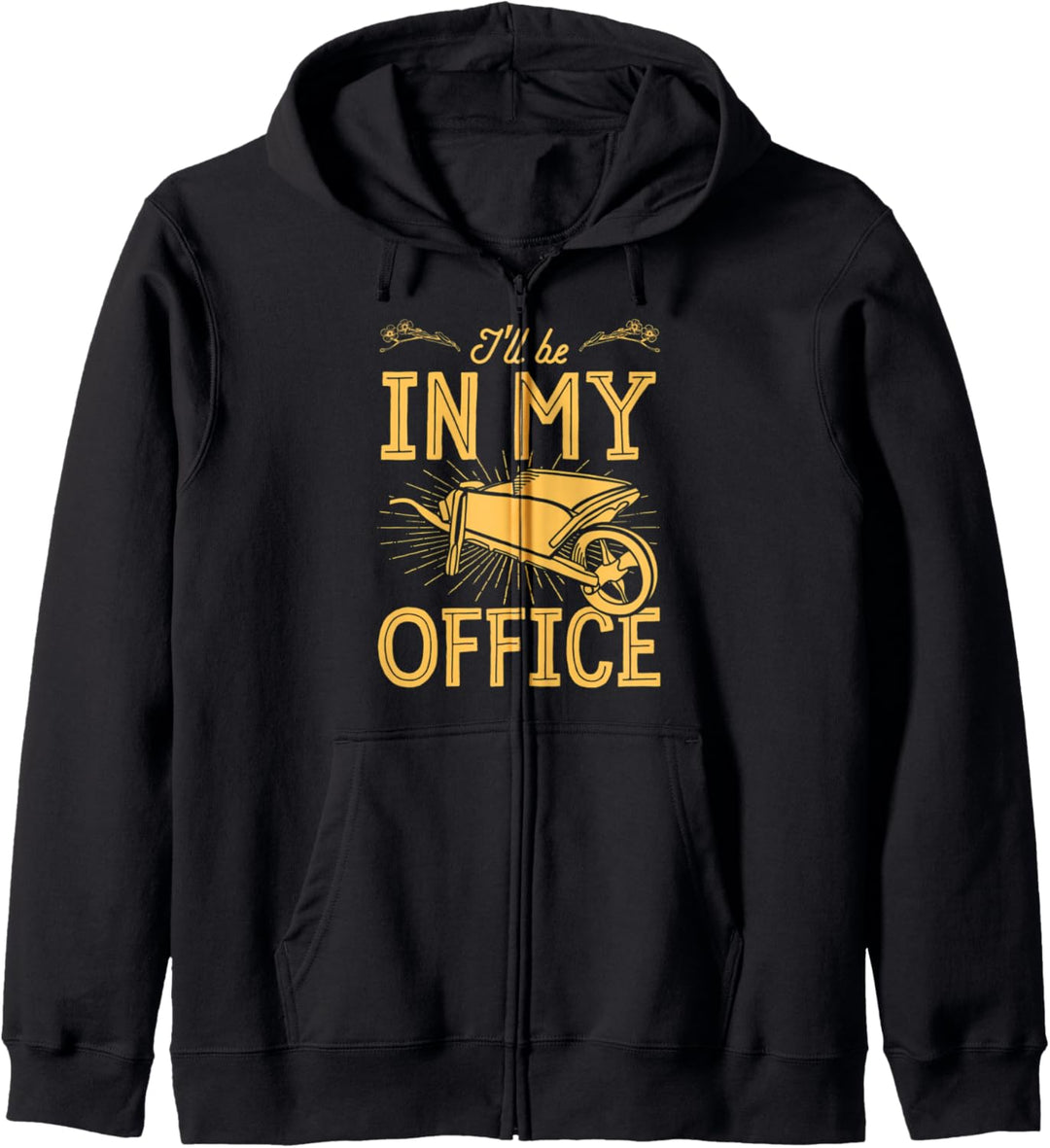 I'll Be In My Office Wheelbarrow Floral Flower Gardening Mom Kapuzenjacke