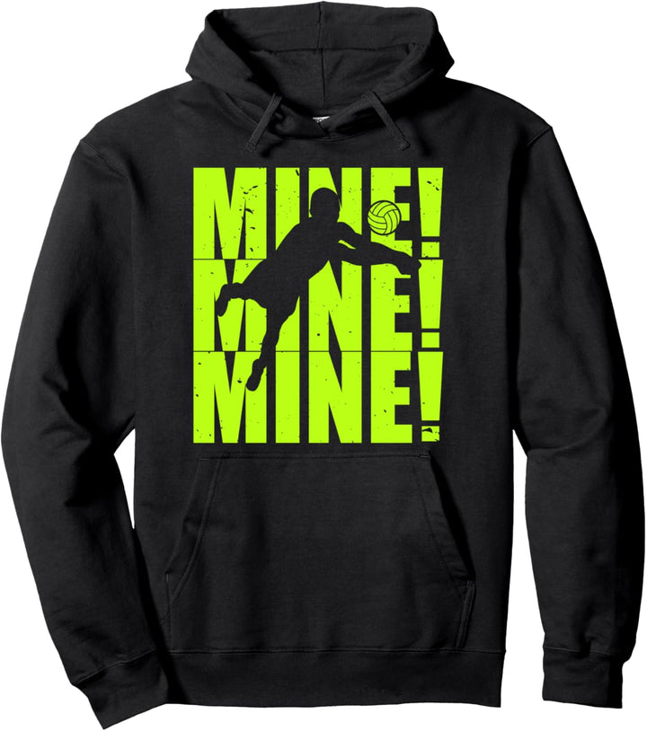 Mine! Mine! Mine! | Volleyballspieler Sportveranstaltungen Pullover Hoodie