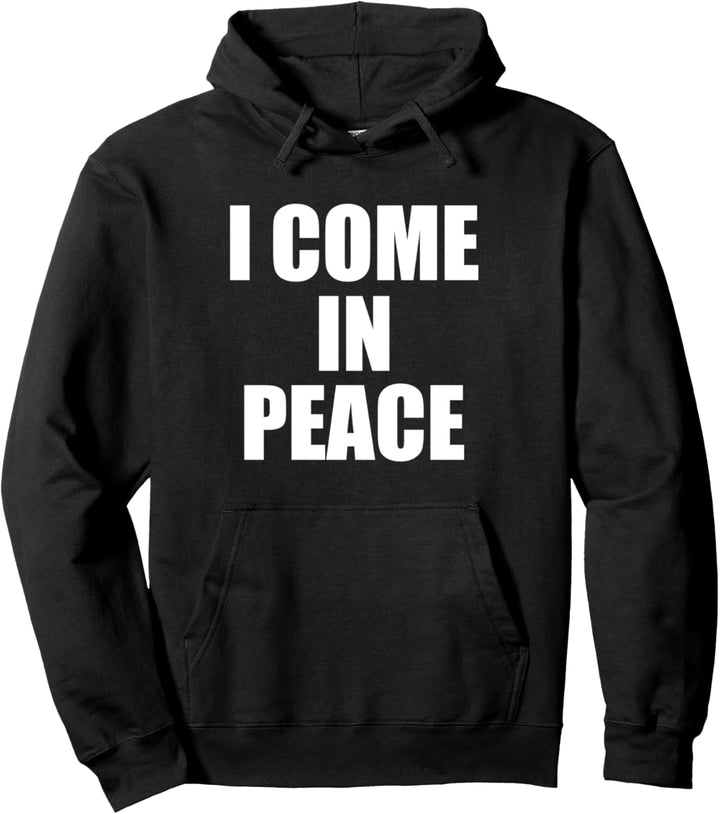I COME IN PEACE - I'M PEACE — Lustiges Pullover Hoodie