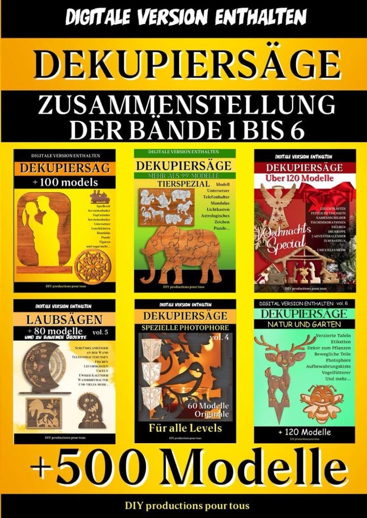 DEKUPIERSÄGE - Zusammenstellung der Bände 1 bis 6: Komplette Sammlung mit mehr als 500 Modellen und