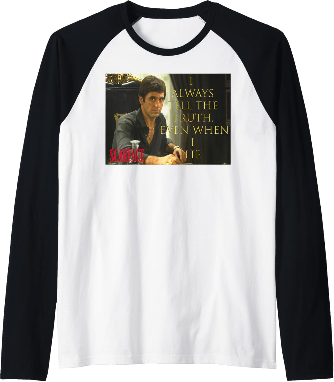 Scarface Tony Montana I Always Tell The Truth Raglan