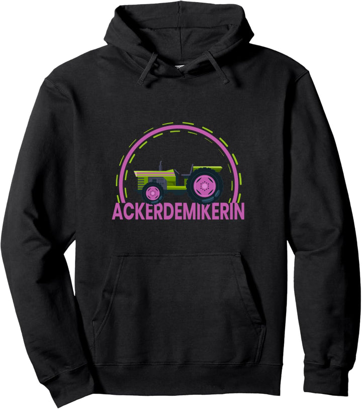 Ackerdemikerin Bäuerin Landwirtin Landwirtschaft Geschenk Pullover Hoodie