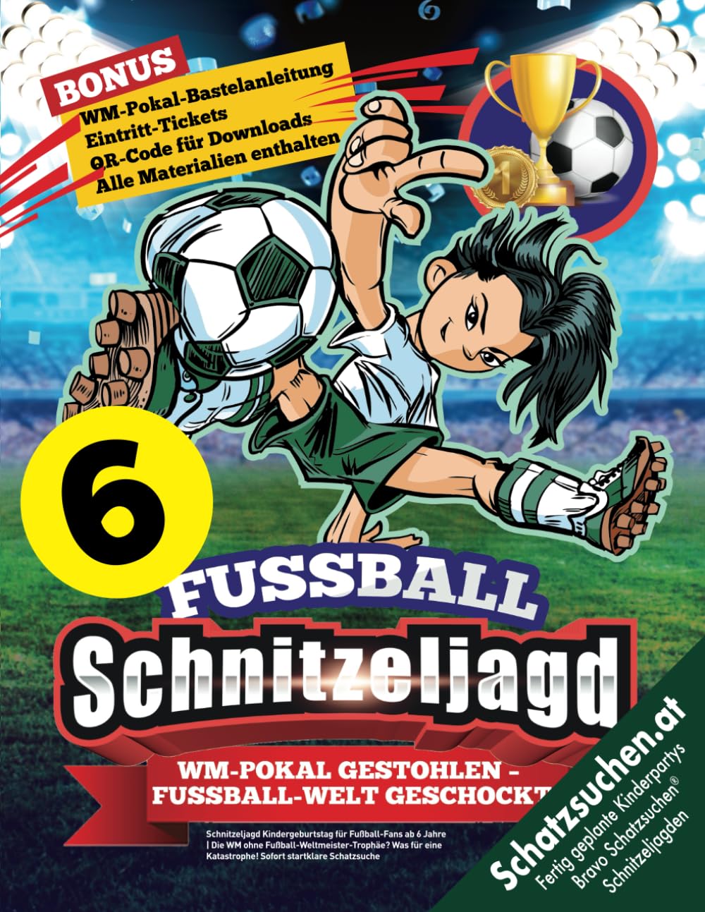 Schnitzeljagd Kindergeburtstag für Fussball-Fans ab 6 Jahre: Die WM ohne Fussball-Weltmeister-Trophä