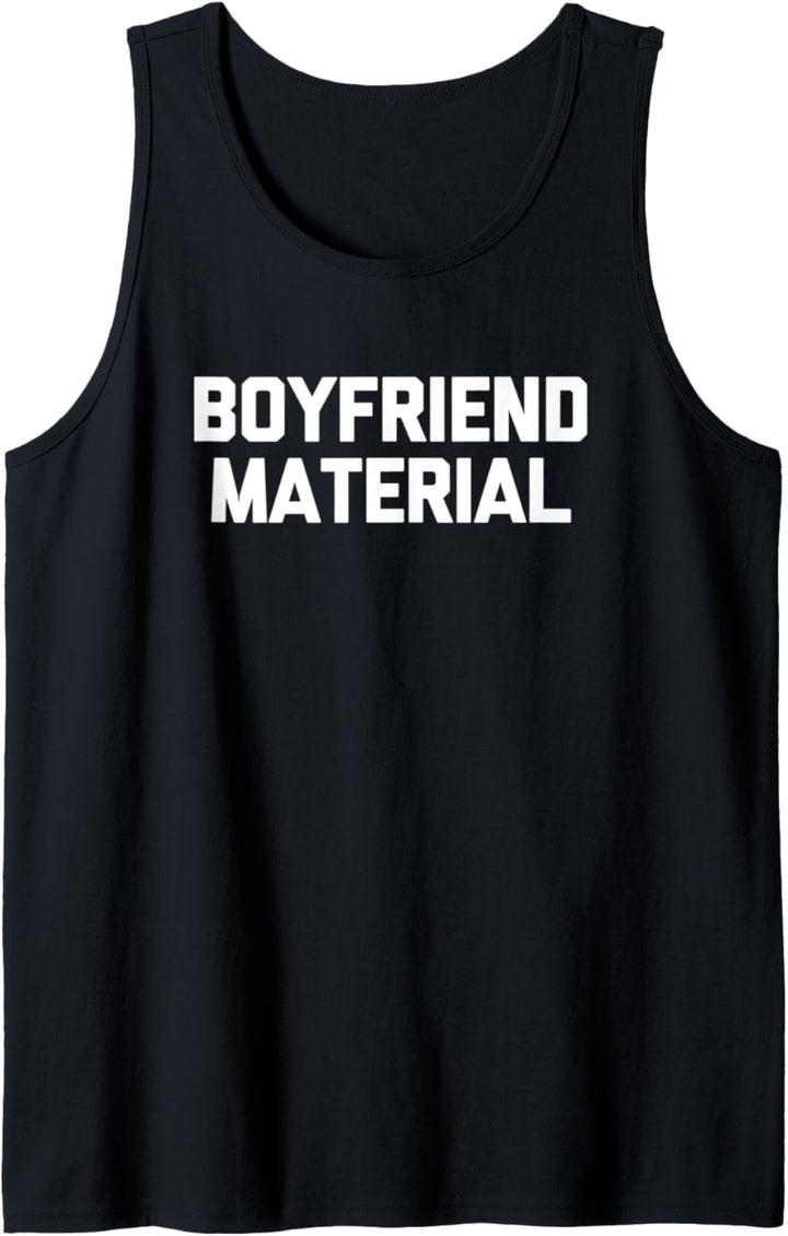 Boyfriend Material T-Shirt Lustiger Spruch Sarkastisch Neuheit Tank Top