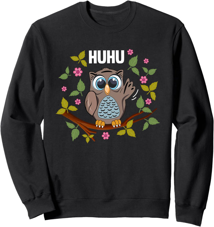 Eule Huhu / lustiger Spruch / niedliches Eulen Sweatshirt