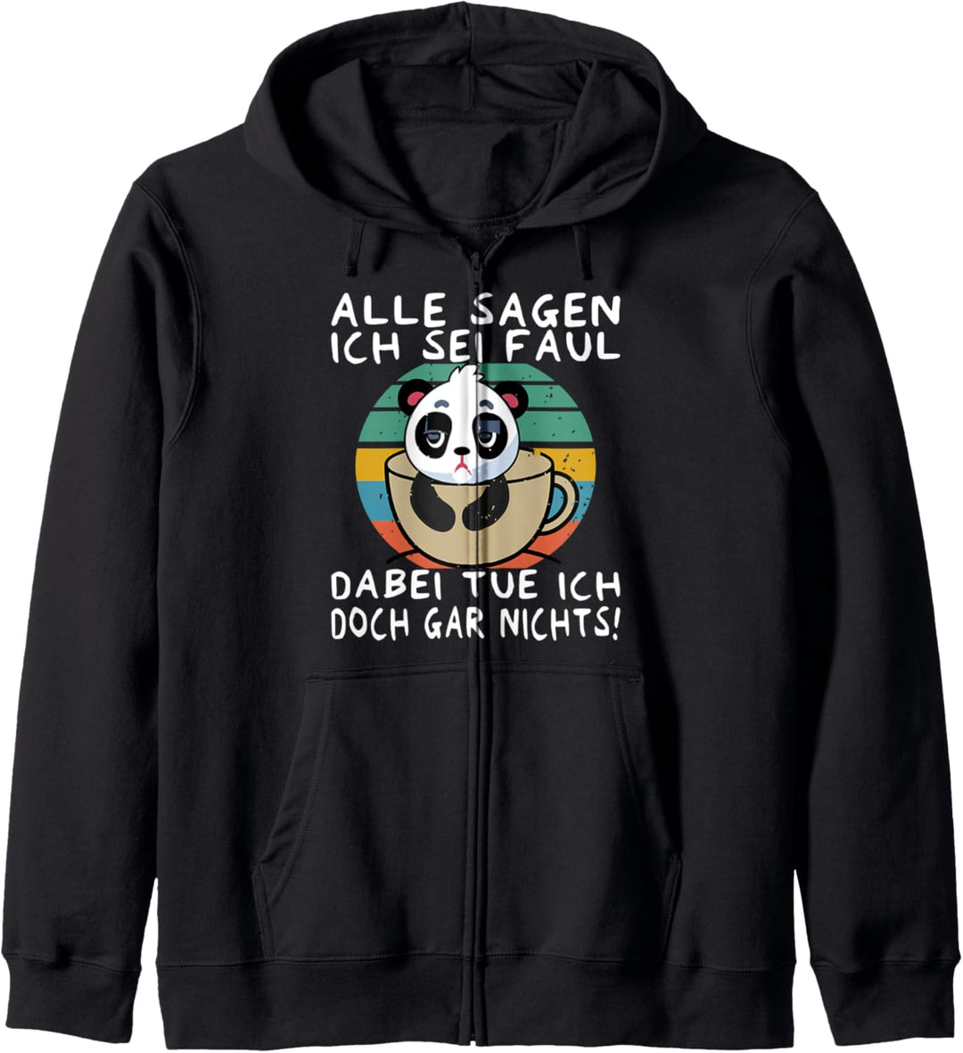 Alle sagen ich sei faul, dabei tue ich doch gar nichts! Kapuzenjacke