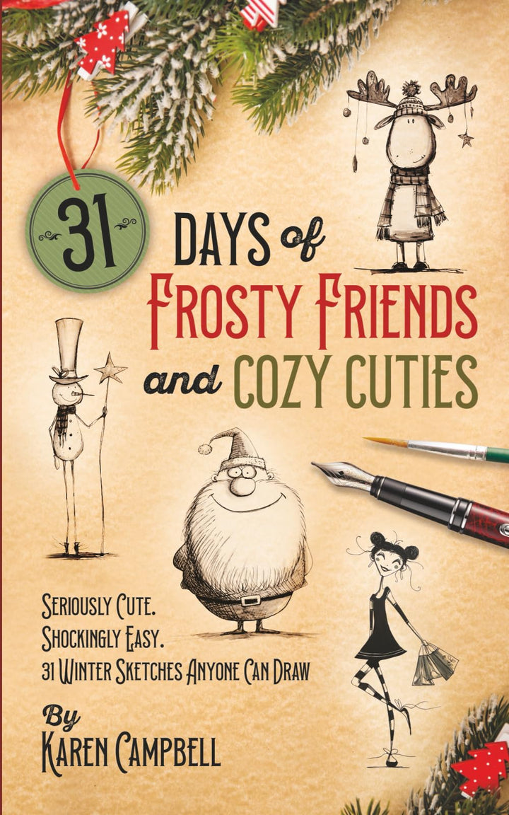 31 Days of Frosty Friends and Cozy Cuties: Seriously Cute, Shockingly Easy. 31 Winter Sketches Anyon