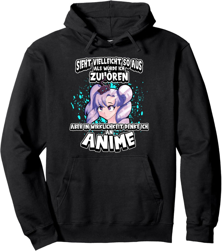 Anime Sieht vielleicht so aus als würde ich zuhören Otaku Pullover Hoodie