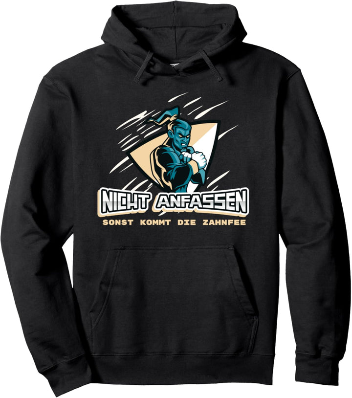 Nicht anfassen sonst kommt die Zahnfee Kampfsport Pullover Hoodie