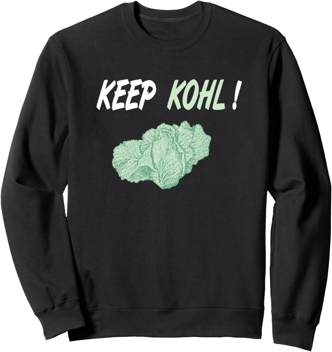 Keep Kohl, Spruch Garten Gärtner Landwirt Vegan, Gemüse Sweatshirt