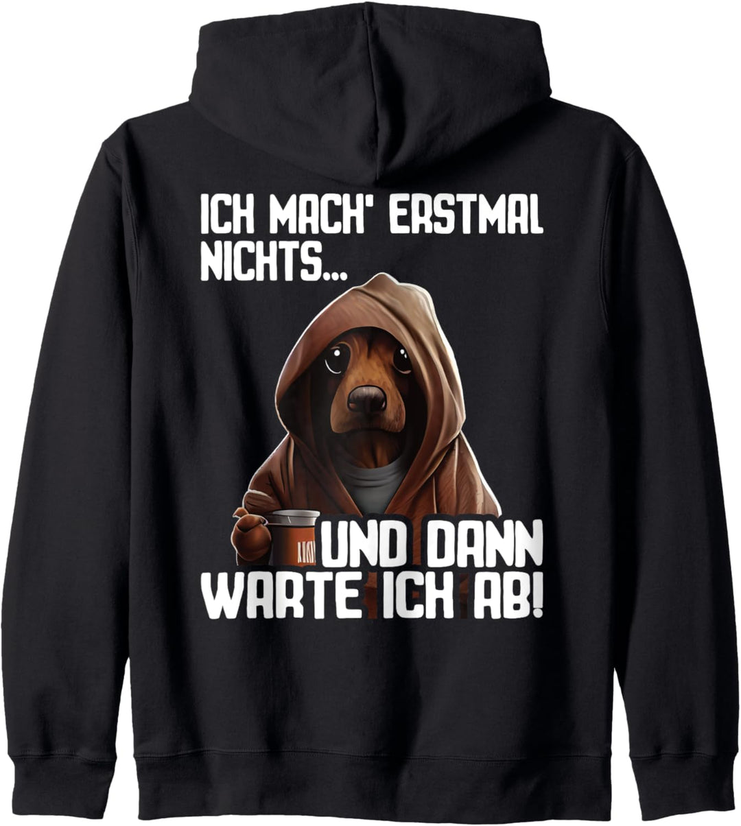 Dackel Spruch Lustig Geschenk I Ich mache erstmal nichts Kapuzenjacke