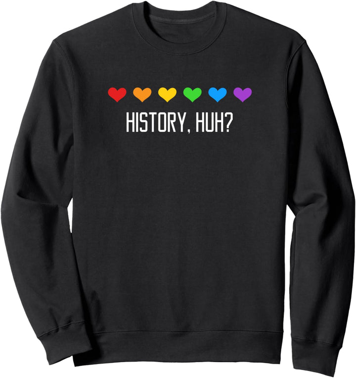Geschichte, Huh? T-Shirt mit Regenbogenherzen LGBT RWRB Sweatshirt