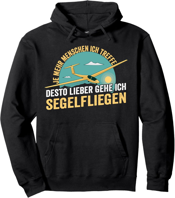 Je Mehr Menschen Desto Lieber Segelfliegen | Segelflieger Pullover Hoodie