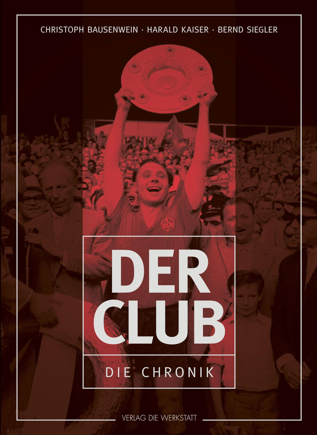 Der Club: Die Chronik des 1. FC Nürnberg, Gebundenes Buch
