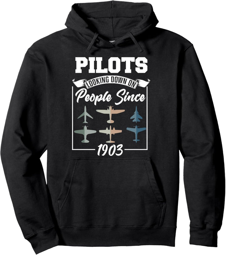 Pilots Looking Down On People Since 1903 Flugzeug Pilot Pullover Hoodie