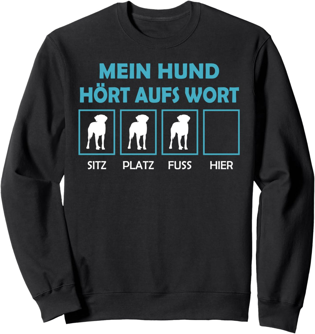 Mein Hund hört aufs Wort Hundebesitzer Hundehalter Geschenk Sweatshirt