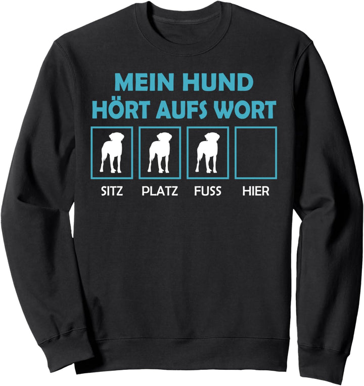 Mein Hund hört aufs Wort Hundebesitzer Hundehalter Geschenk Sweatshirt