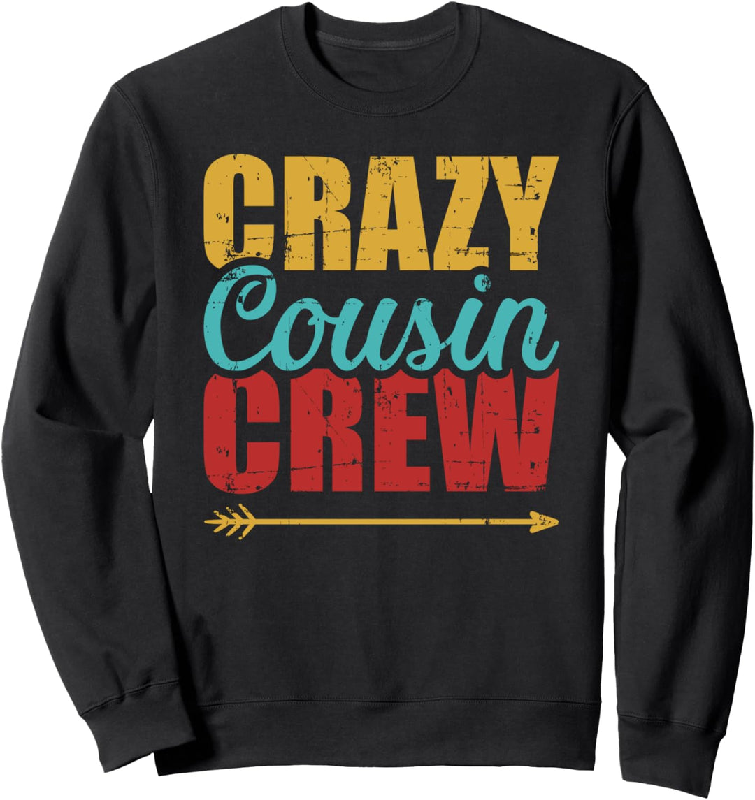 Crazy Cousin Crew Sweatshirt