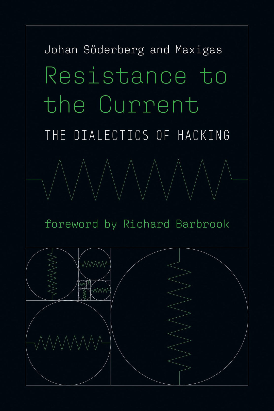 Resistance to the Current: The Dialectics of Hacking (Information Policy), Taschenbuch