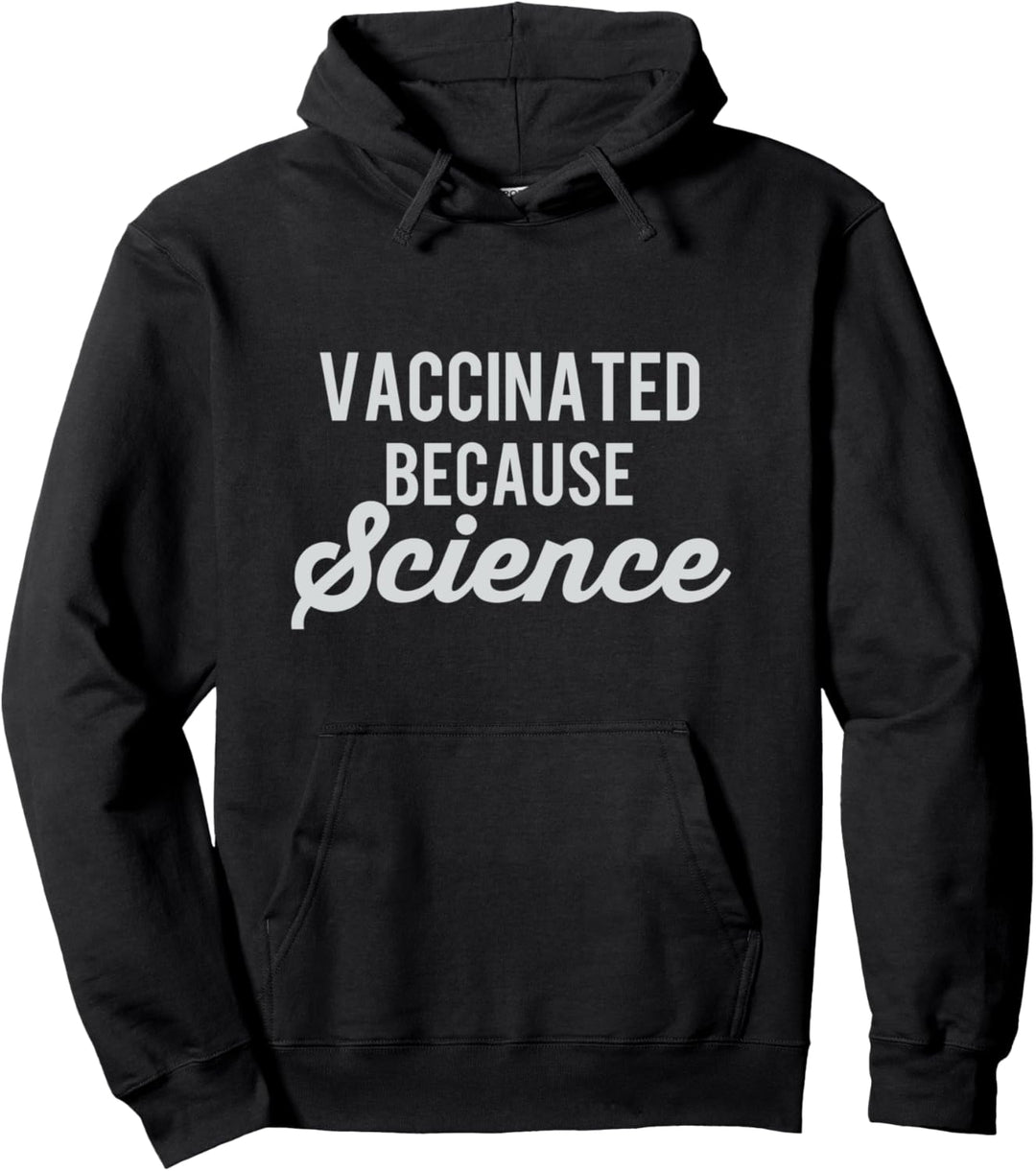 Vaccinated Because Science Vaccine Awareness Pro Vaccination Pullover Hoodie