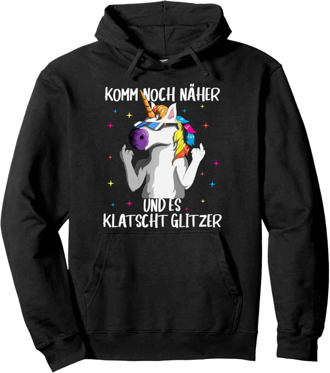 Komm noch näher und es Klatscht Glitzer Einhorn Fabeltier Pullover Hoodie