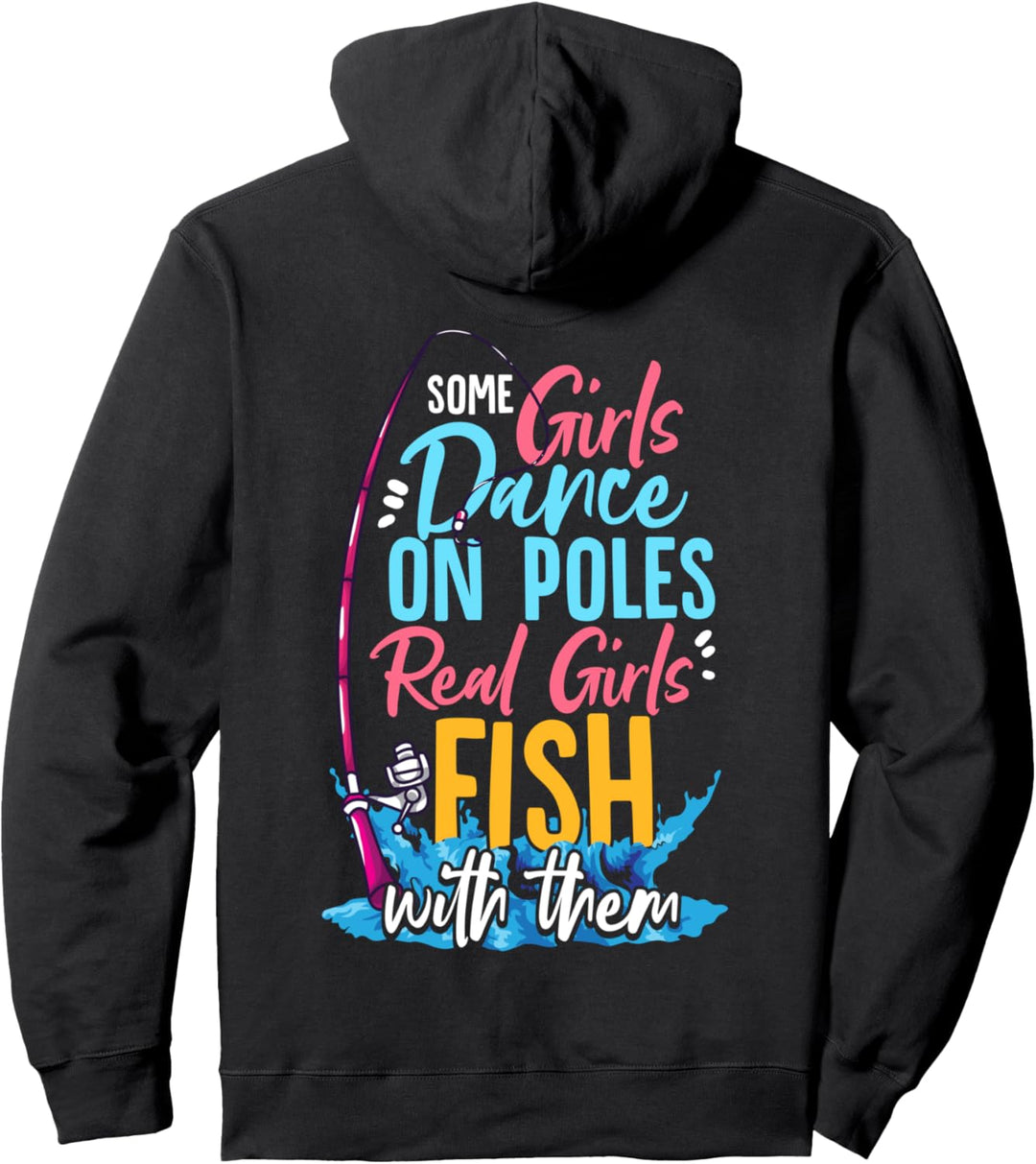 Einige Mädchen tanzen auf Stangen, echte Mädchen Fische mit ihnen angeln Pullover Hoodie