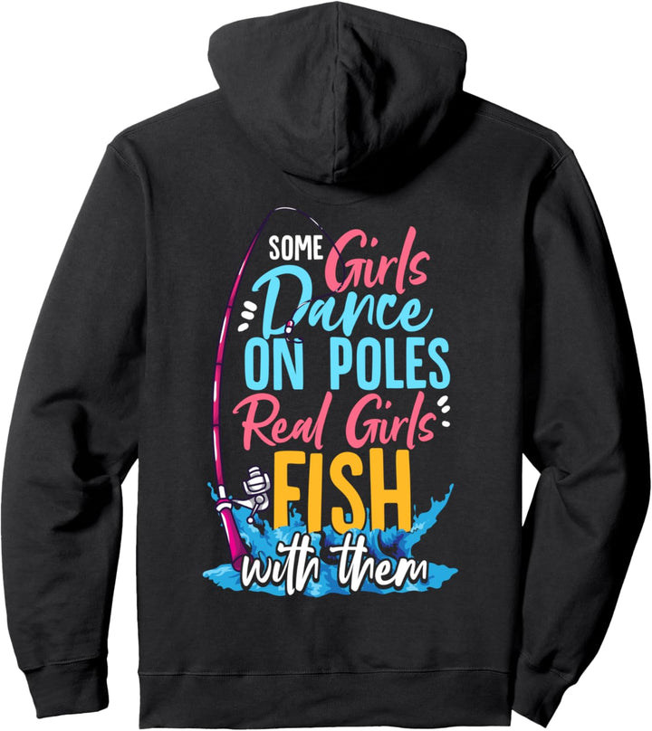 Einige Mädchen tanzen auf Stangen, echte Mädchen Fische mit ihnen angeln Pullover Hoodie
