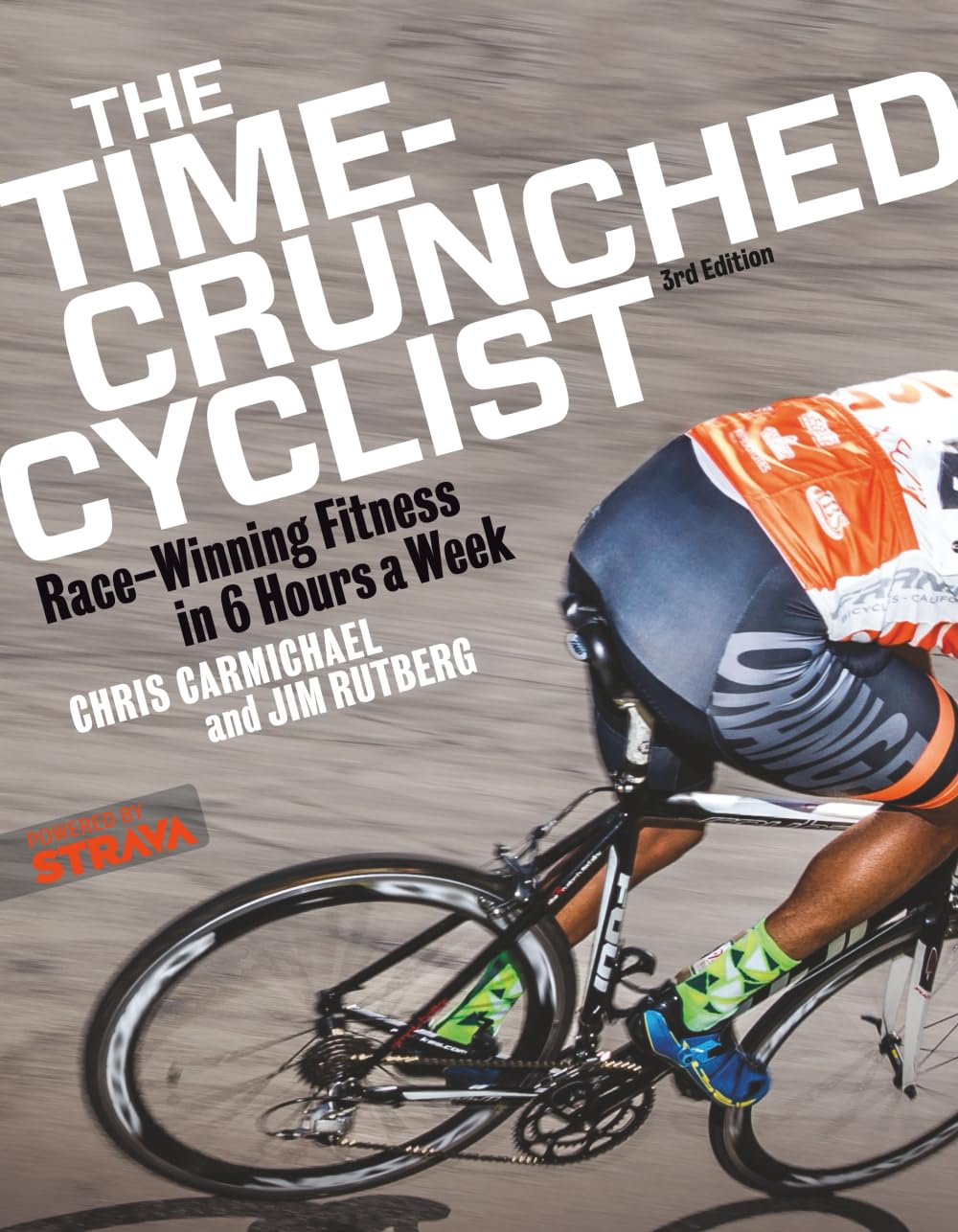 Time-Crunched Cyclist: Race-Winning Fitness in 6 Hours a Week, Taschenbuch