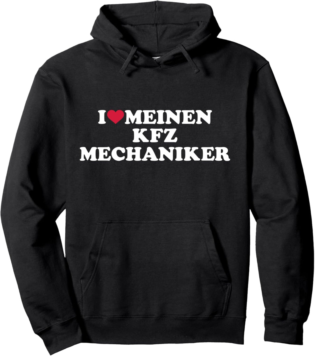 Ich liebe meinen KFZ-Mechaniker Pullover Hoodie