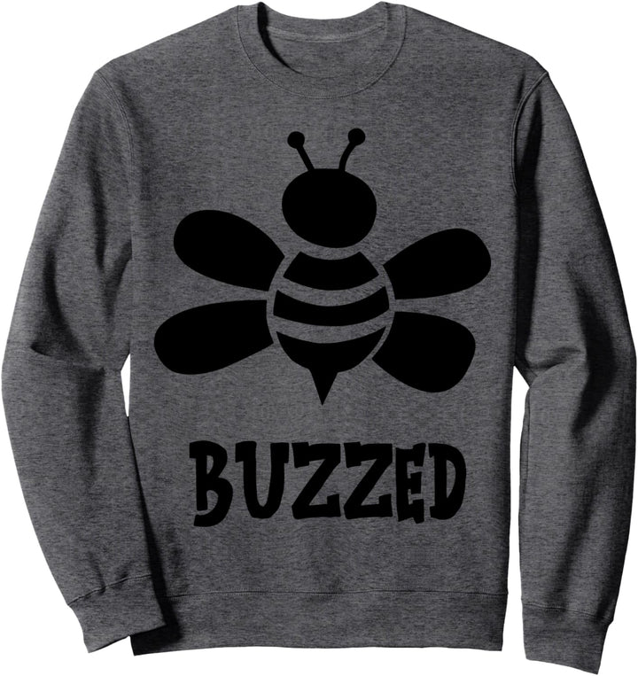 Buzzed Funny Drinking Sarcastic Party Bee Apparel Sweatshirt