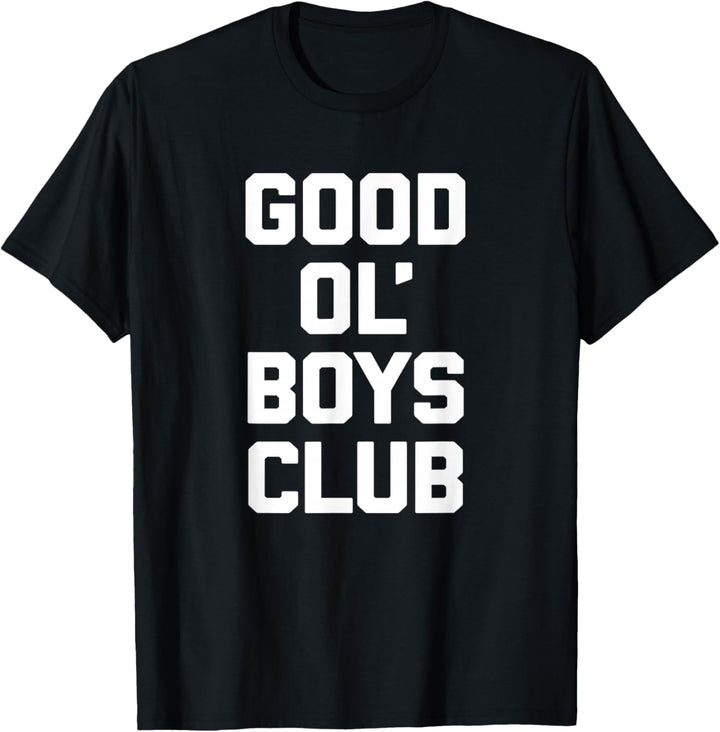 Good Ol' Boys Club T-Shirt Lustiges Spruch Lustiges Shirt für Männer T-Shirt