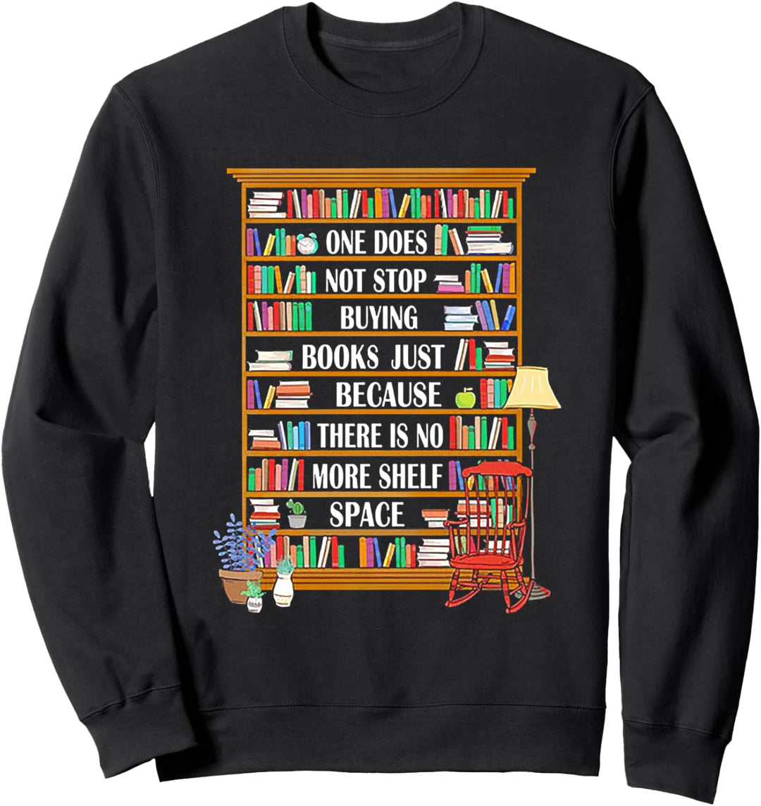 Bücherwurm Lesegeschenk mit Aufschrift "One Does Not Stop Buying Bookworm" Sweatshirt