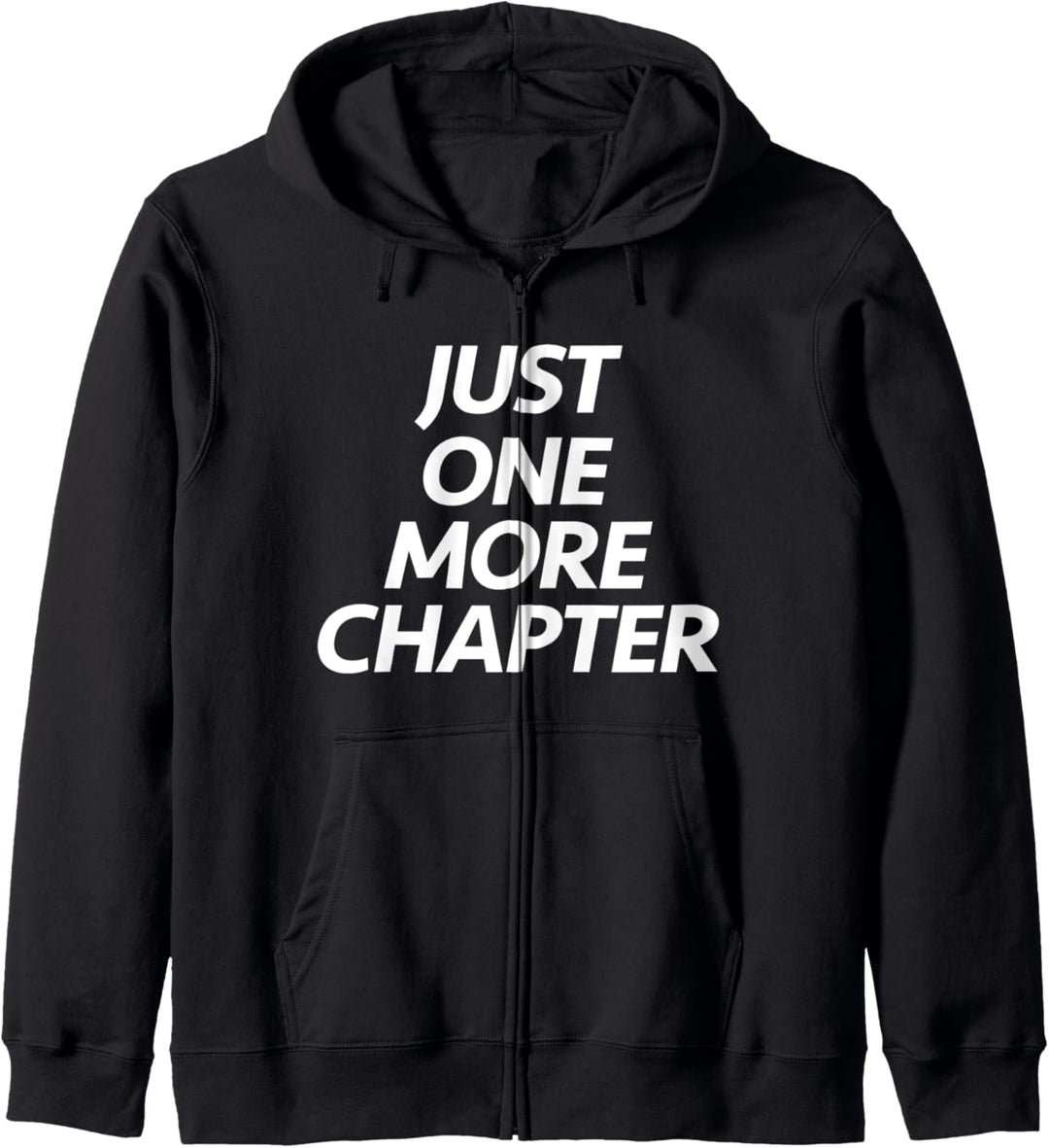 Just One More Chapter - Beliebtes Buch Lesen Zitat Kapuzenjacke