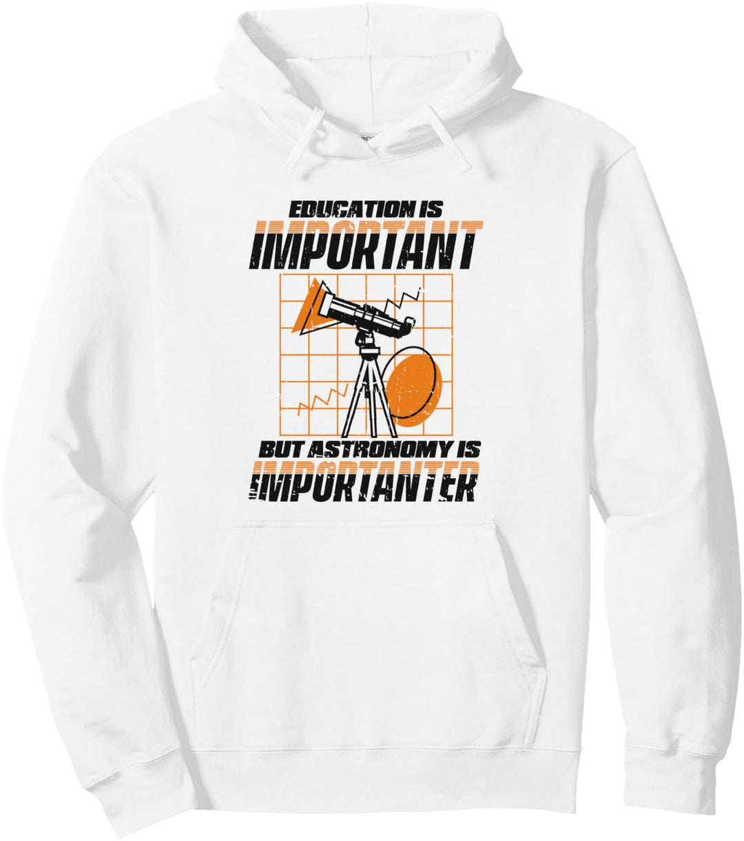 Education Is Important But Astronomy Is Importanter Pullover Hoodie