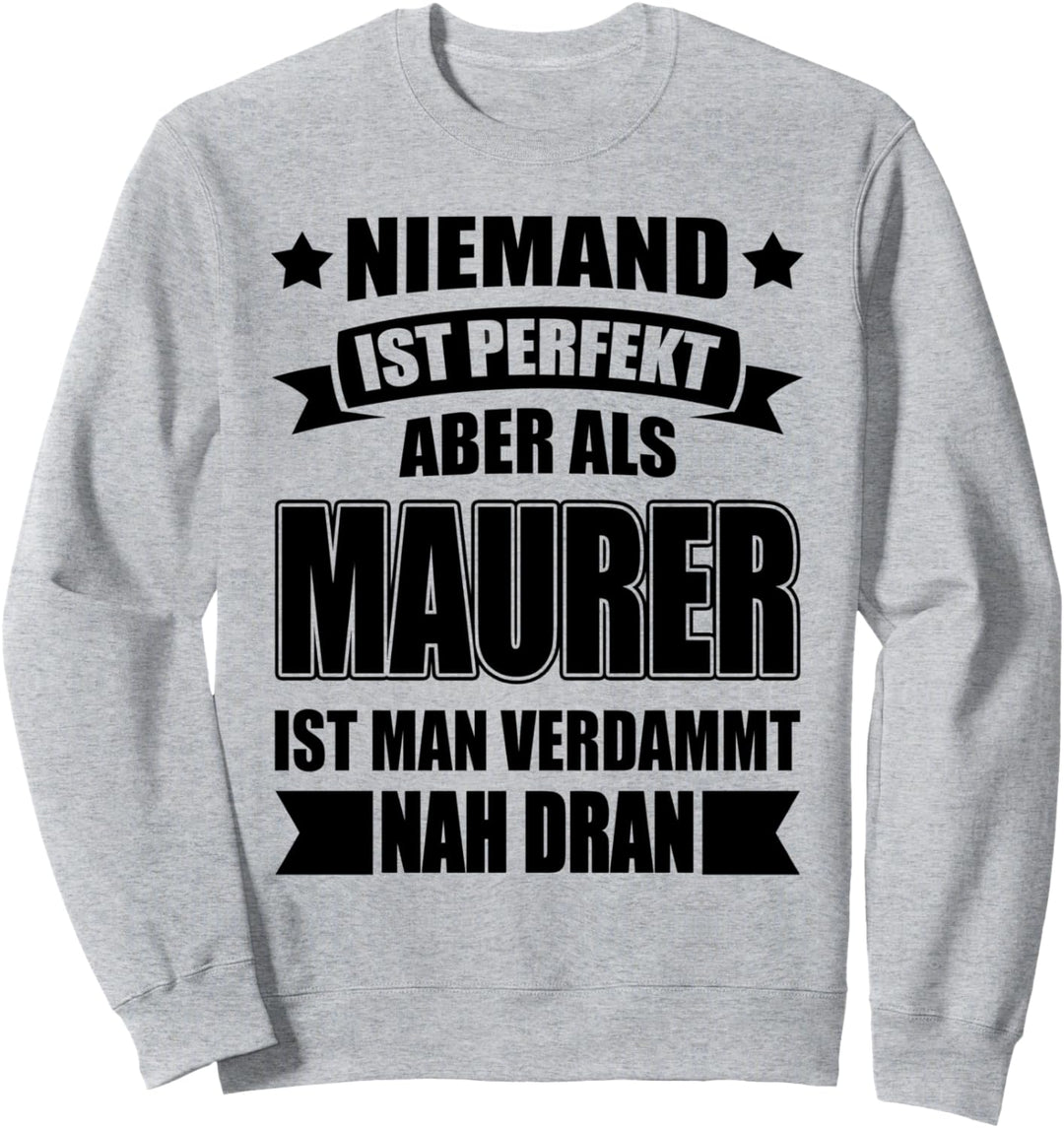 Maurer Spruch Lustig Beruf Maurer Bauarbeiter Männer Sweatshirt